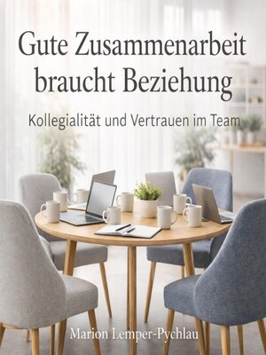 cover image of Gute Zusammenarbeit braucht Beziehung